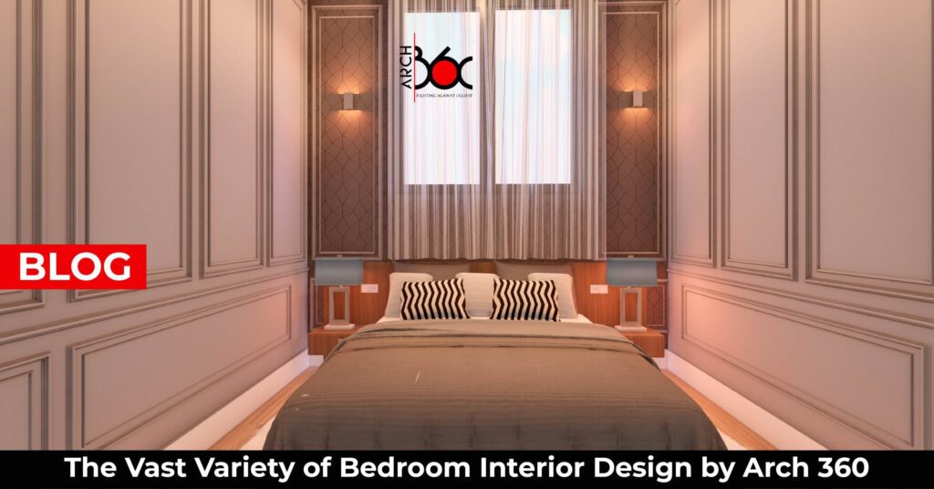 The Vast Variety of Bedroom Interior Design by Arch 360