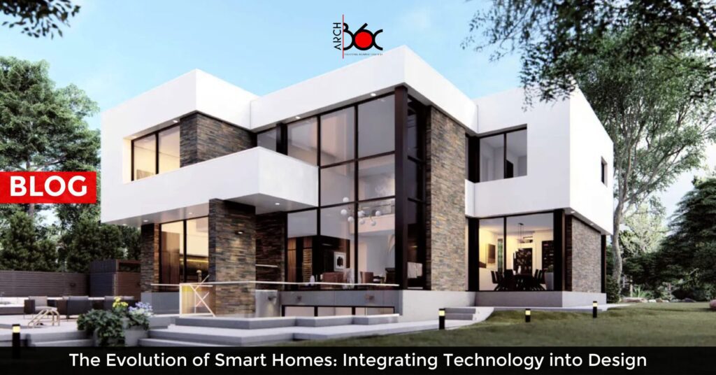 The Evolution of Smart Homes: Integrating Technology into Design